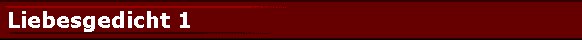 Liebesgedicht 1
